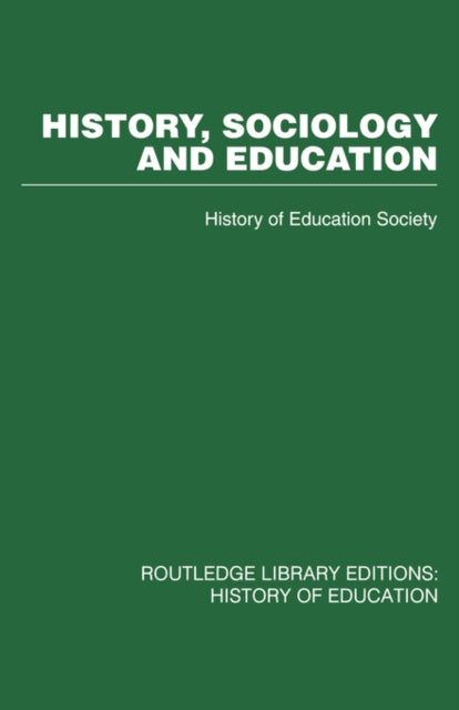Book cover of: History, Sociology and Education. By: History of Education Society Staff