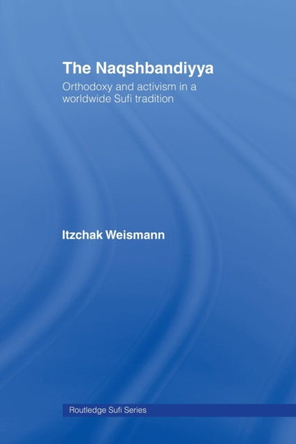 Book cover of: Naqshbandiyya. By: Itzchak Weismann