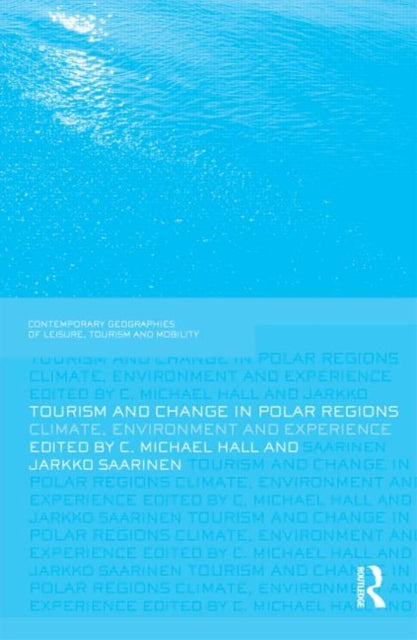Book cover of: Tourism and Change in Polar Regions. By: Colin Michael Hall