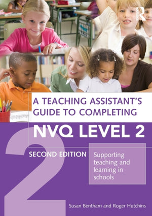 A Teaching Assistant's Guide to Completing NVQ Level 2