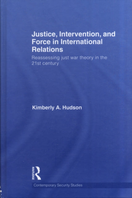 Justice, Intervention, and Force in International Relations