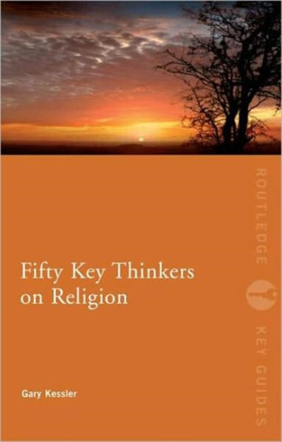 Book cover of: Fifty Key Thinkers on Religion. By: Gary E. Kessler