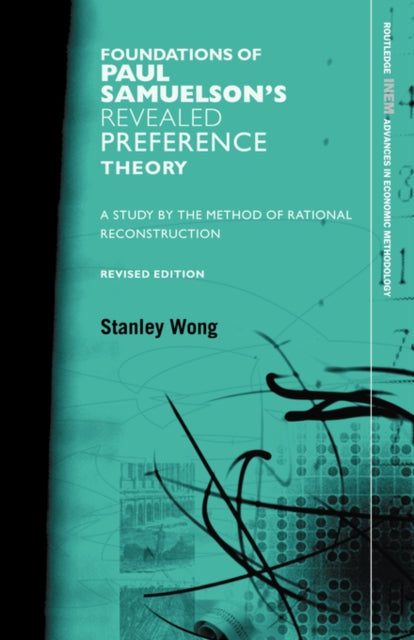 Book cover of: Foundations of Paul Samuelson's Revealed Preference Theory. By: Stanley Wong