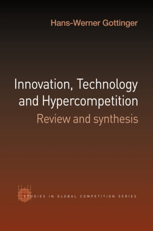 Innovation, Technology and Hypercompetition