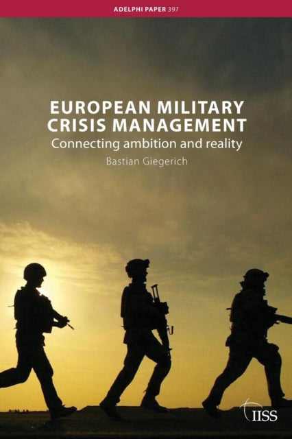 Book cover of: European Military Crisis Management. By: Bastian Giegerich