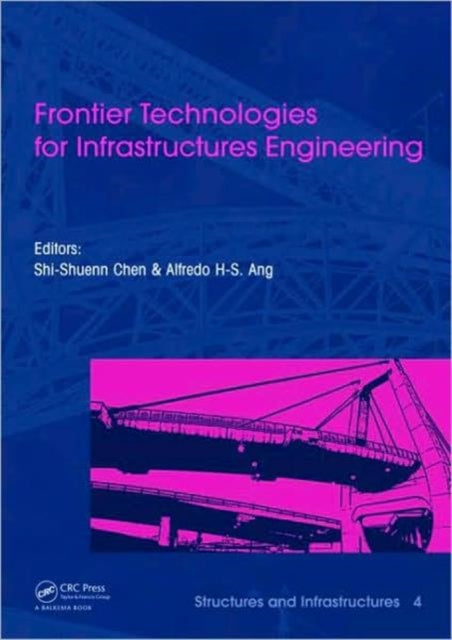 Book cover of: Frontier Technologies for Infrastructures Engineering. By: International Workshop on Frontier Technologies for Infrastrctures Engineering (2008 Taipei, Taiwan)