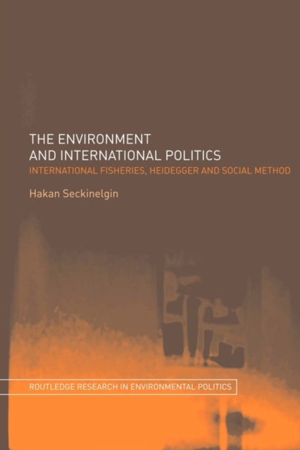 Book cover of: Environment and International Politics. By: Hakan Seckinelgin