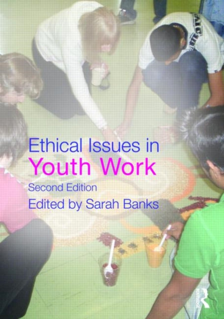 Book cover of: Ethical Issues in Youth Work. By: Sarah Banks