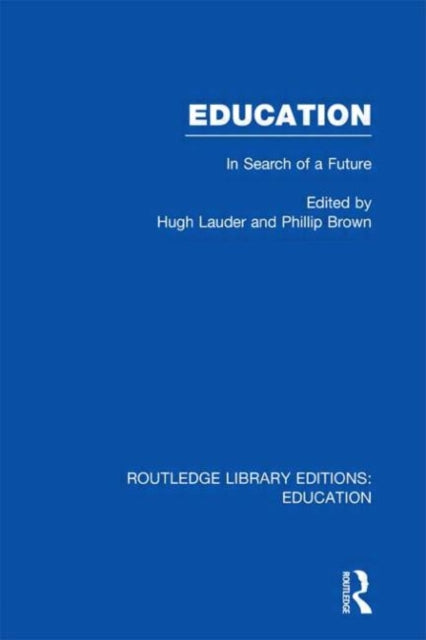 Book cover of: Education (RLE Edu L Sociology of Education). By: Phillip Brown