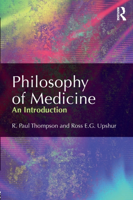 Book cover of: Philosophy of Medicine. By: R. Paul Thompson