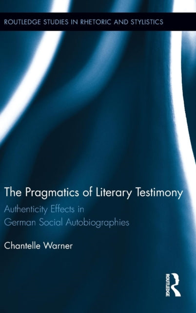 Book cover of: Pragmatics of Literary Testimony. By: Chantelle Warner