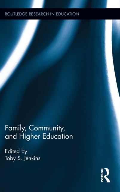 Book cover of: Family, Community, and Higher Education. By: Toby S. Jenkins