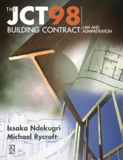 Book cover of: JCT98 Building Contract: Law and Administration. By: Issaka Ndekugri