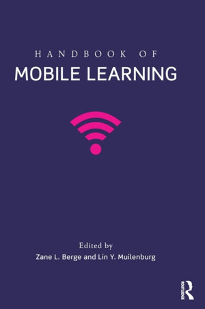 Handbook of Mobile Learning