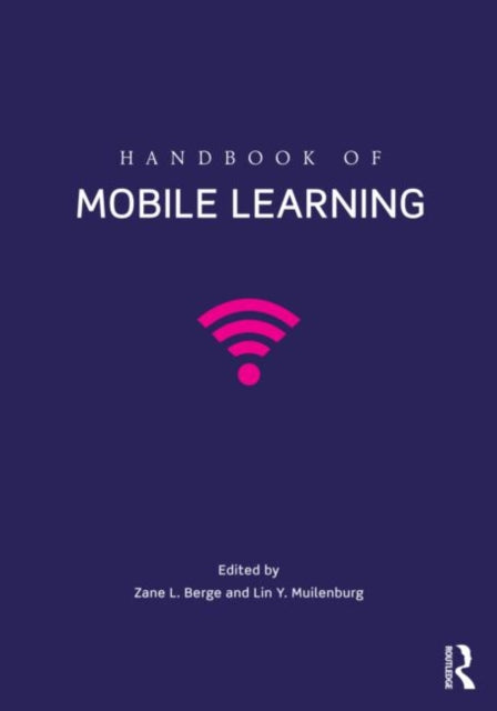Book cover of: Handbook of Mobile Learning. By: Zane L. Berge