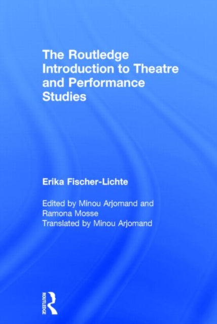 Book cover of: Routledge Introduction to Theatre and Performance Studies. By: Erika Fischer-Lichte