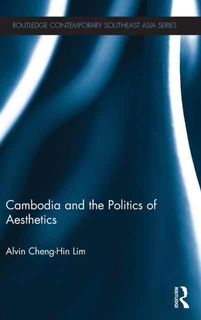 Cambodia and the Politics of Aesthetics