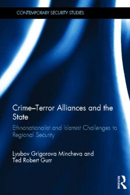 Book cover of: Crime-Terror Alliances and the State. By: Lyubov Grigorova