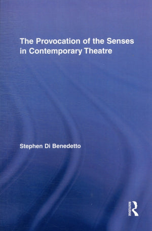 Provocation of the Senses in Contemporary Theatre