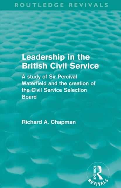 Leadership in the British Civil Service (Routledge Revivals)