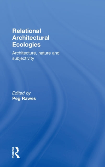 Relational Architectural Ecologies