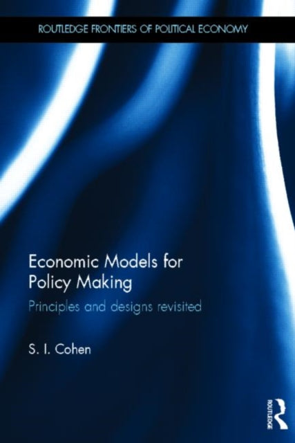 Book cover of: Economic Models for Policy Making. By: S. I. Cohen