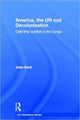 Book cover of: America, the UN and Decolonisation. By: John Kent