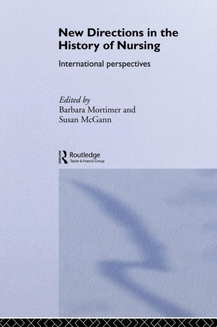 Book cover of: New Directions in Nursing History. By: Susan McGann