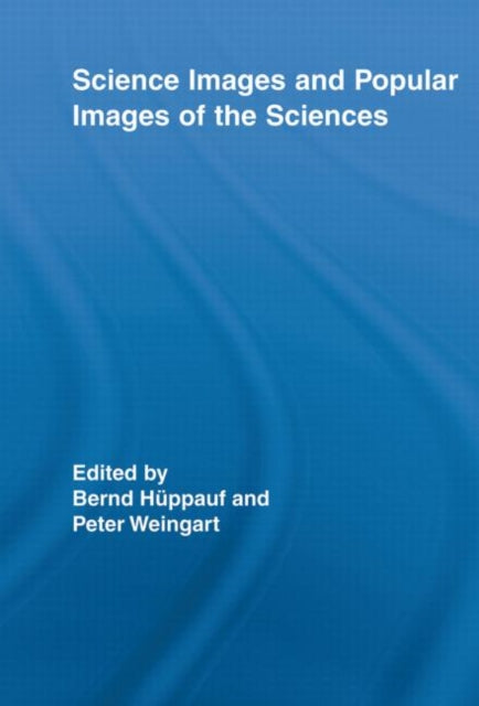 Book cover of: Science Images and Popular Images of the Sciences. By: Peter Weingart