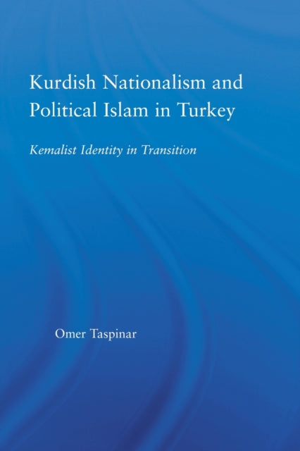 Book cover of: Kurdish Nationalism and Political Islam in Turkey. By: Ömer Taspinar