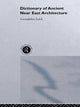 Book cover of: Dictionary of Ancient Near Eastern Architecture. By: Gwendolyn Leick