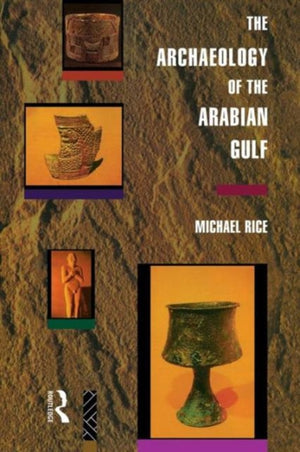The Archaeology of the Arabian Gulf