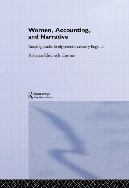 Book cover of: Women, Accounting and Narrative. By: Rebecca E. Connor