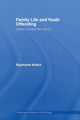 Book cover of: Family Life and Youth Offending. By: Raymond Arthur