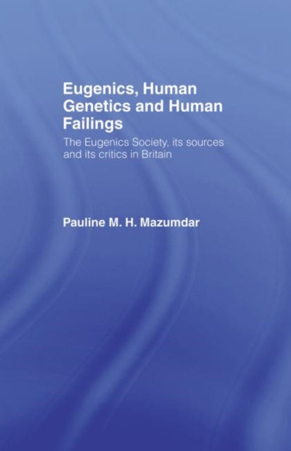 Eugenics, Human Genetics and Human Failings