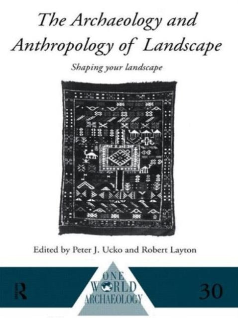 Book cover of: Archaeology and Anthropology of Landscape. By: Robert Layton