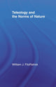 Book cover of: Teleology and the Norms of Nature. By: William J. FitzPatrick