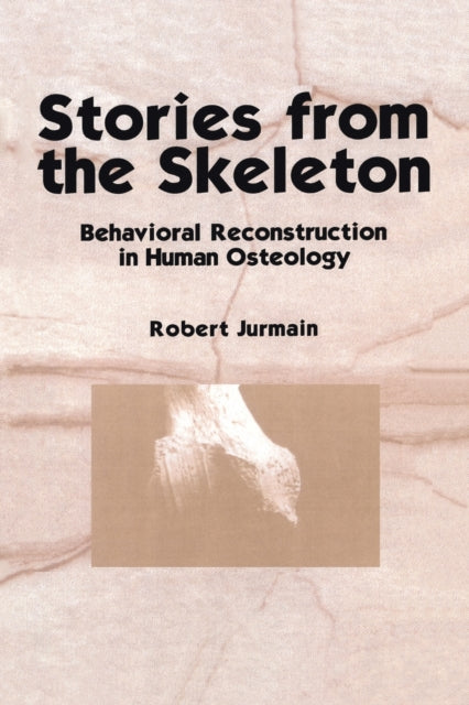 Book cover of: Stories from the Skeleton. By: Robert Jurmain