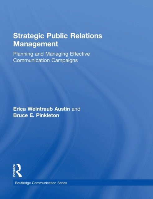 Book cover of: Strategic Public Relations Management. By: Erica Weintraub Austin
