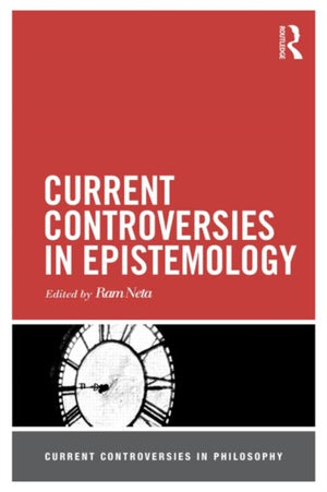 Current Controversies in Epistemology