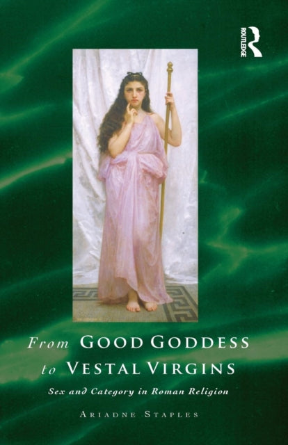 Book cover of: From Good Goddess to Vestal Virgins. By: Ariadne Staples