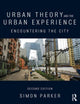 Book cover of: Urban Theory and the Urban Experience. By: Simon Parker