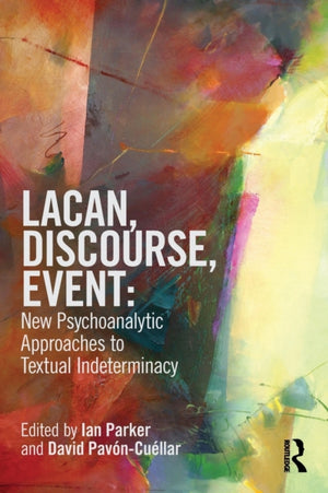 Lacan, Discourse, Event: New Psychoanalytic Approaches to Textual Indeterminacy
