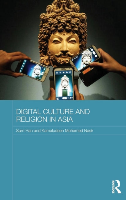 Book cover of: Digital Culture and Religion in Asia. By: Sam Han
