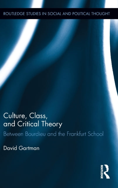 Book cover of: Culture, Class, and Critical Theory. By: David Gartman