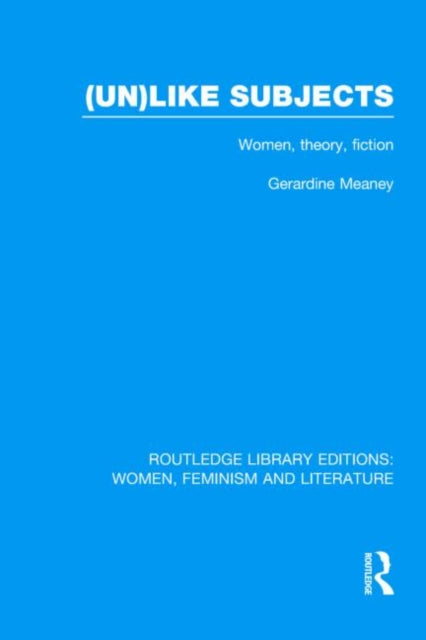 Book cover of: (Un)like Subjects. By: Gerardine Meaney