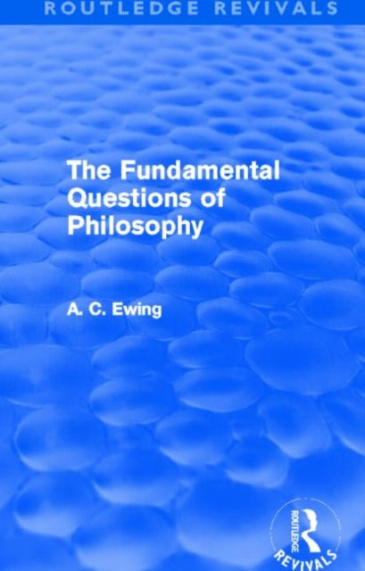 Book cover of: Fundamental Questions of Philosophy (Routledge Revivals). By: A. C. Ewing