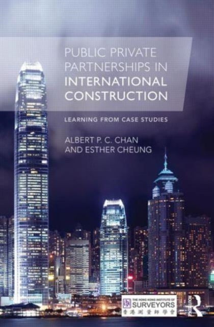 Book cover of: Public Private Partnerships in International Construction. By: Esther Cheung