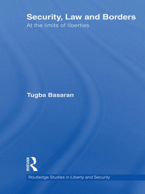 Book cover of: Security, Law and Borders. By: Tugba Basaran