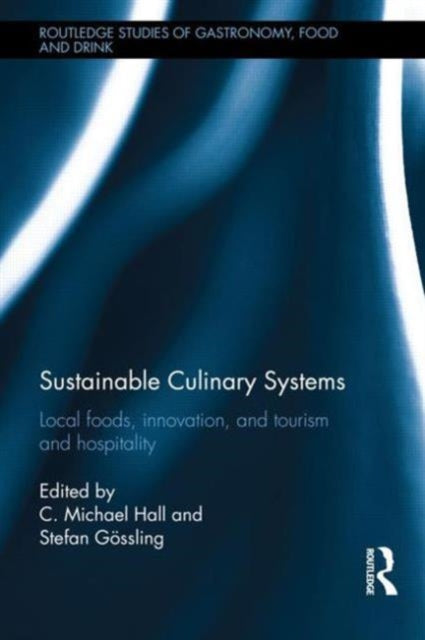 Book cover of: Sustainable Culinary Systems. By: Colin Michael Hall
